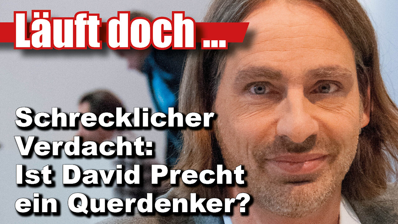 Schrecklicher Verdacht: Ist David Precht ein Querdenker? Läuft doch 28 (ef-TV)