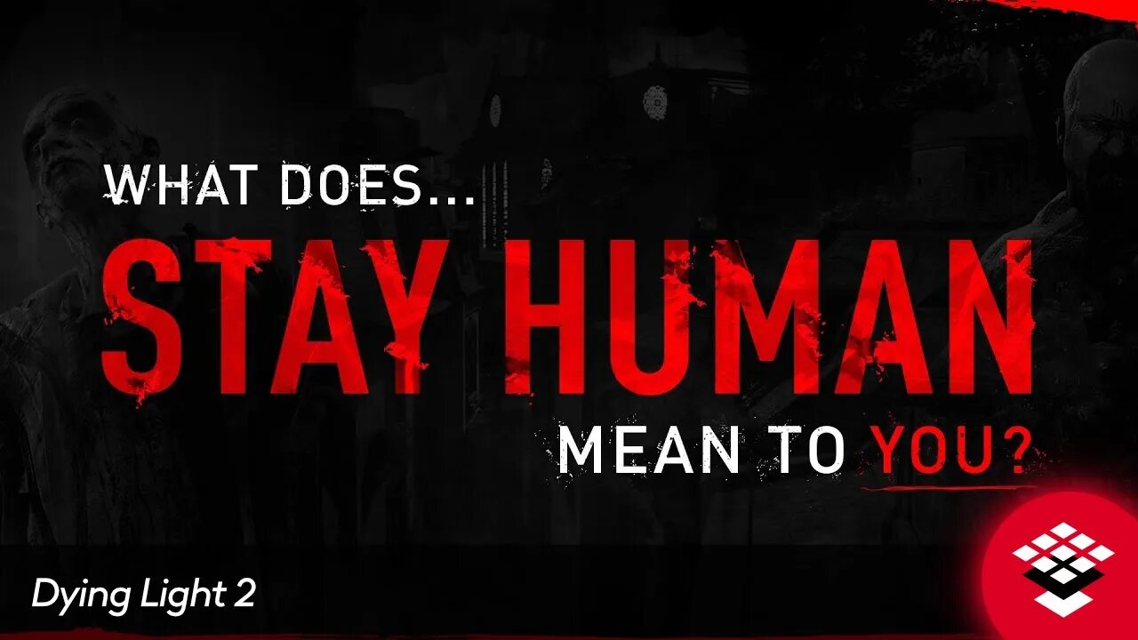 What Does Stay Human Mean To You