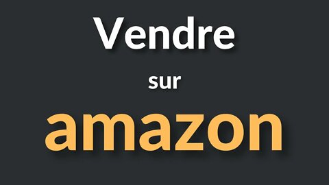 Comment Vendre sur Amazon ?