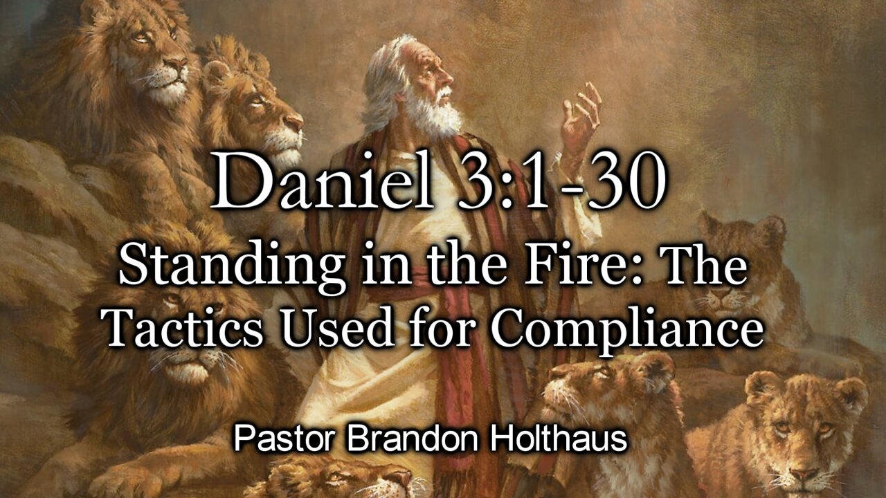 Standing in the Fire: The Tactics Used for Compliance - Daniel 3:1-30