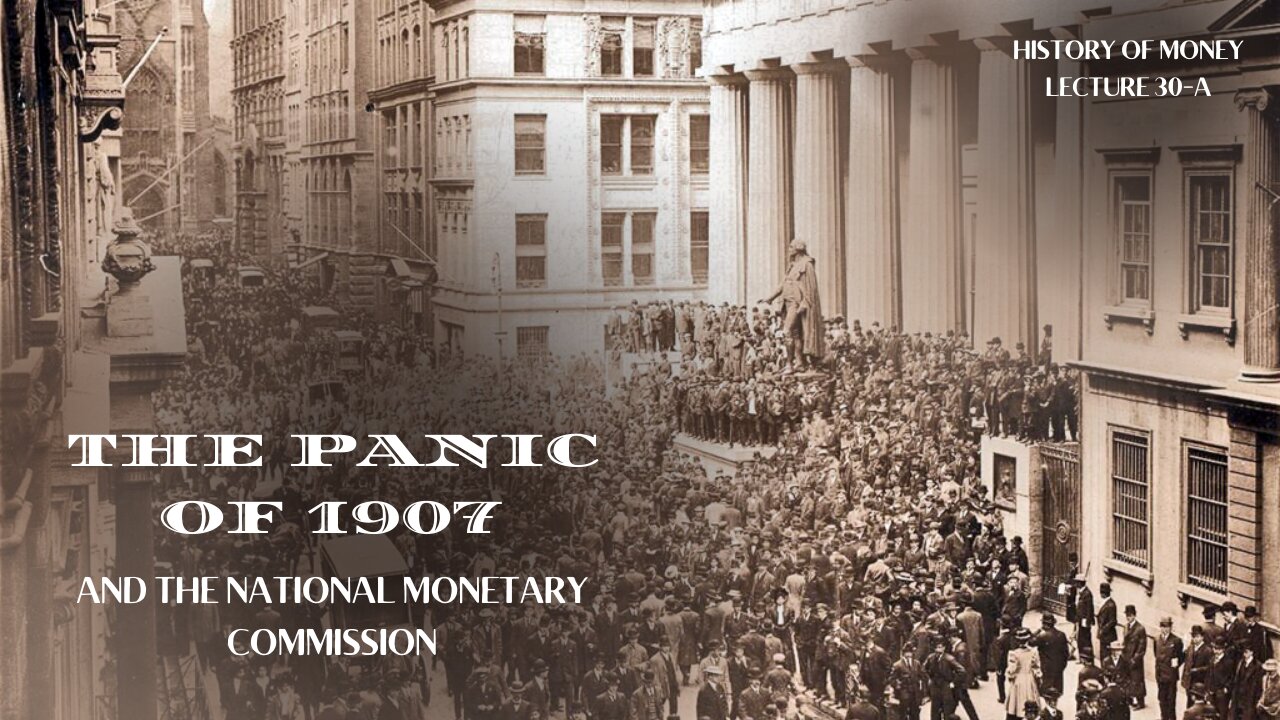 The Panic of 1907 and the National Monetary Commission (HOM 30-A)