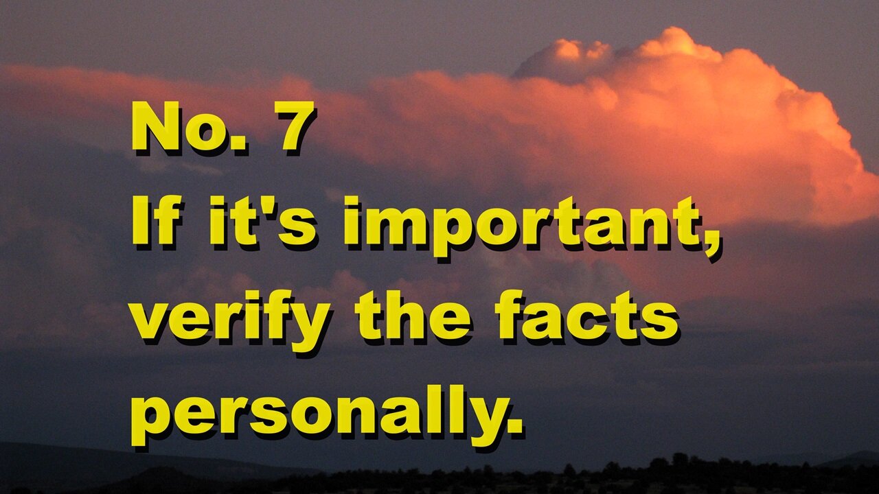 DRYL No. 7 | If it's important, verify the facts personally.