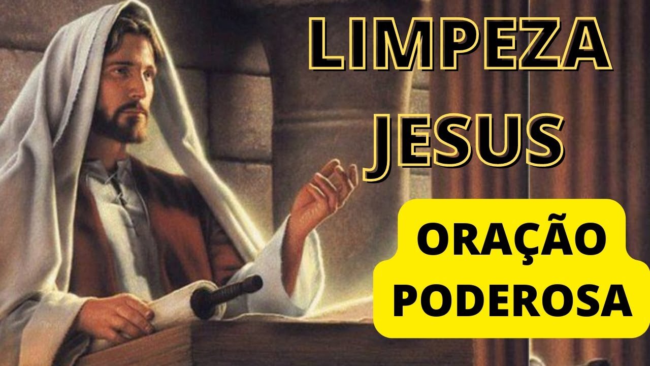 ORAÇÃO LIMPEZA --- ORAÇÃO PODEROSA