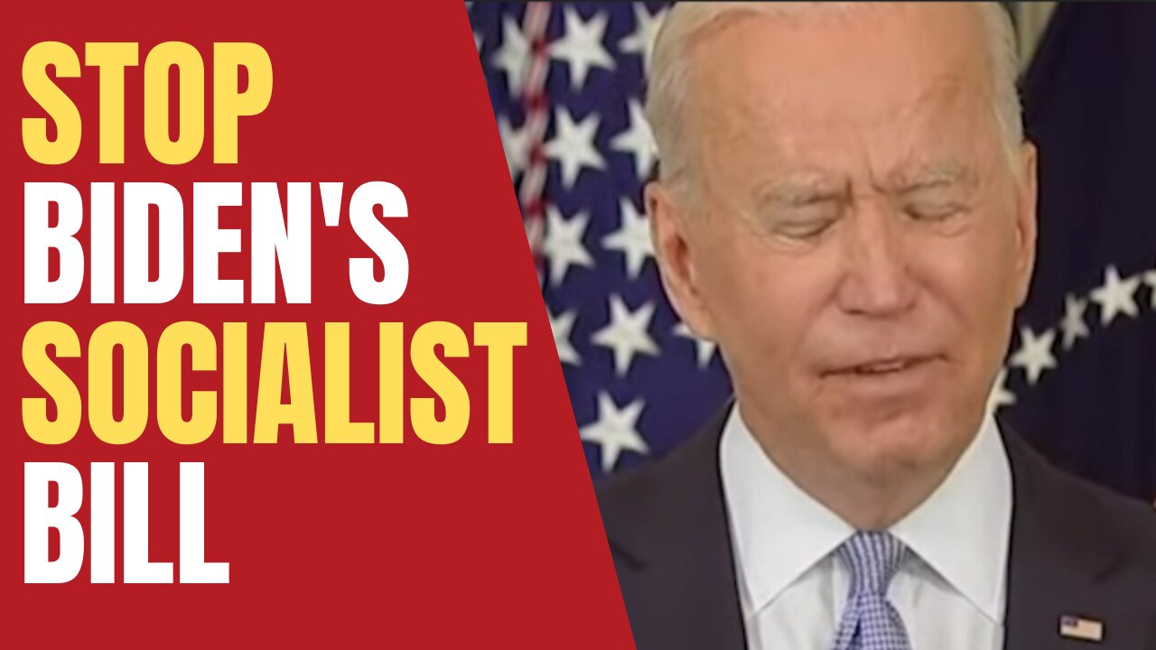 Stop Biden's 3.5 Trillion Socialist Bill