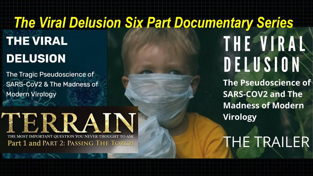 'The Viral Delusion' A Six Part Documentary Series (Trailer) [Feb 11, 2022]