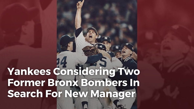 Yankees Considering Two Former Bronx Bombers In Search For New Manager