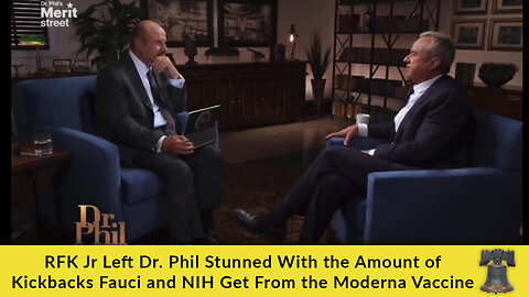 RFK Jr Left Dr. Phil Stunned With the Amount of Kickbacks Fauci and NIH Get From the Moderna Vaccine