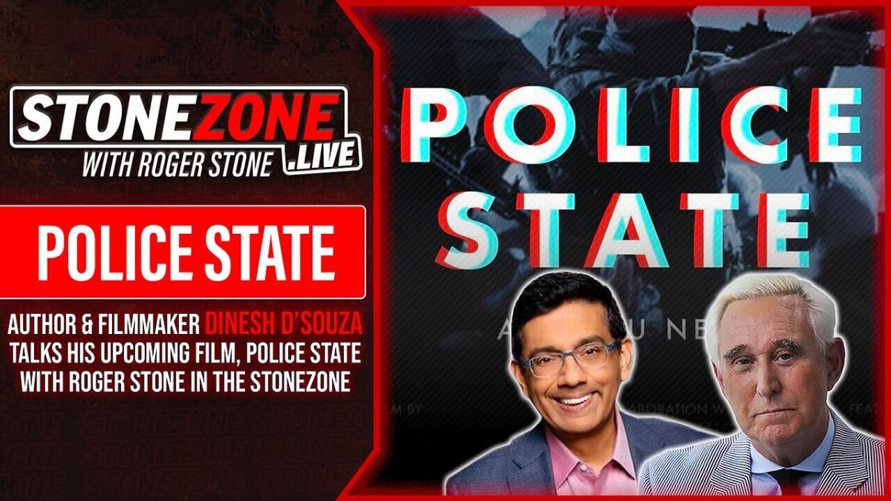 POLICE STATE - Roger Stone speaks with Dinesh D'Souza about his documentary