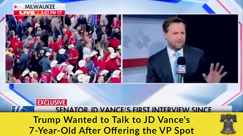 Trump Wanted to Talk to JD Vance's 7-Year-Old After Offering the VP Spot