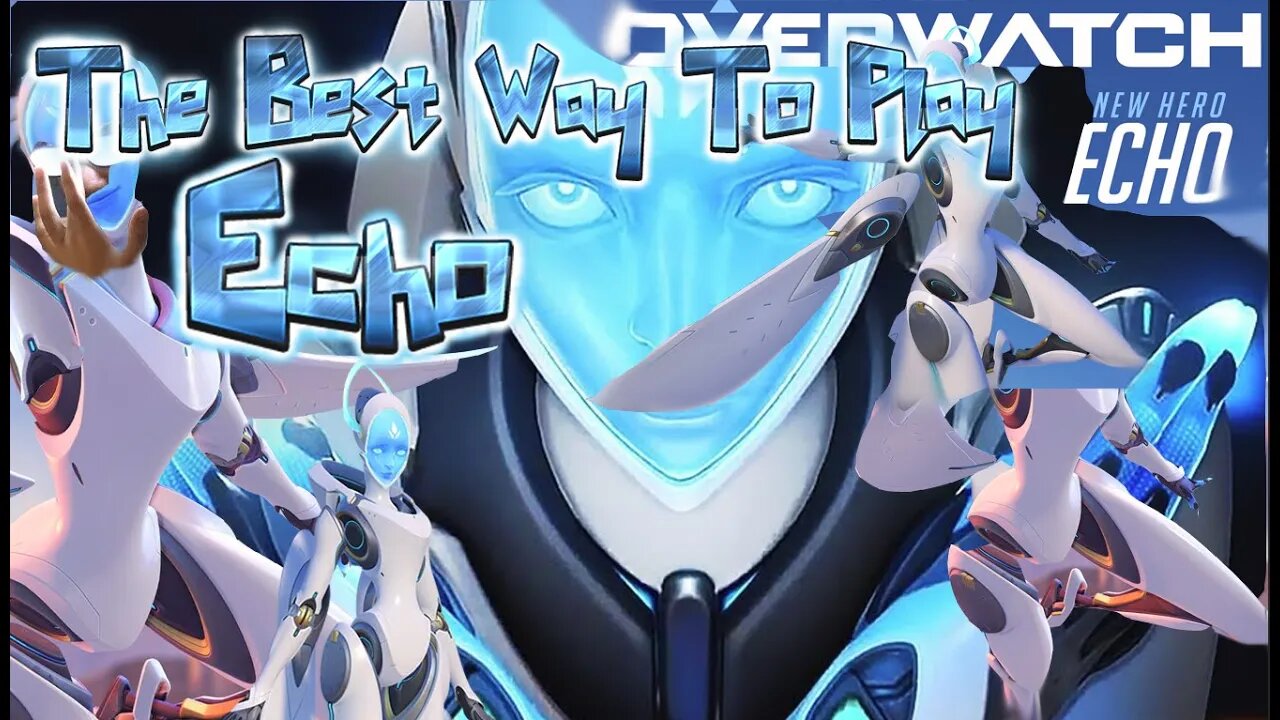 The Best Way To Play Echo In Overwatch : Blizzard : 2022