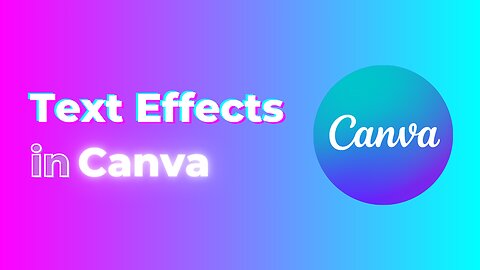 How To Use Text Effects in Canva