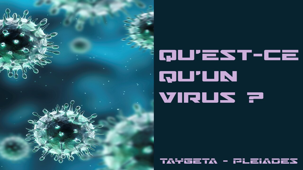 Qu'est-ce qu'un virus ? Swaruu - Contact extraterrestre Pléiadien-Taygeta