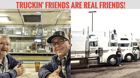 Truckin' friends are real friends!