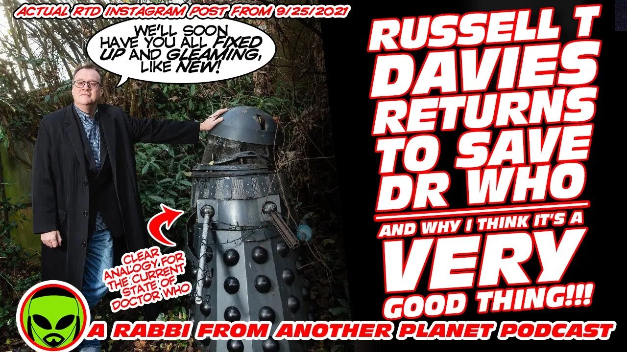 Russell T Davies Triumphant Return To Save Doctor Who - And Why I Think It’s a VERY Good Thing!!!