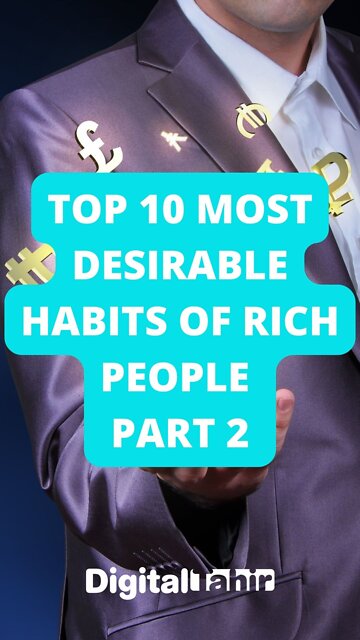 Top 10 Most Desirable Habits of Rich People Part 2