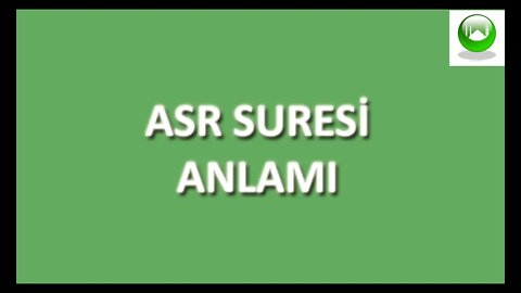 ASR SURESİ / DUASI / MEALİ / OKU / DİNLE / İZLE