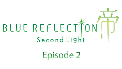 Blue Reflection Second Light: The Series - Episode 2: Kokoro's Strength