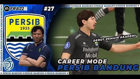 FIFA 22 PERSIB CAREER MODE | PERSIB BERI MENIT BERMAIN UNTUK 3 PEMAIN AKADEMI SEKALIGUS #27