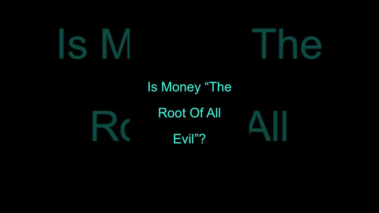 “Money is The Root of All Evil” #shorts