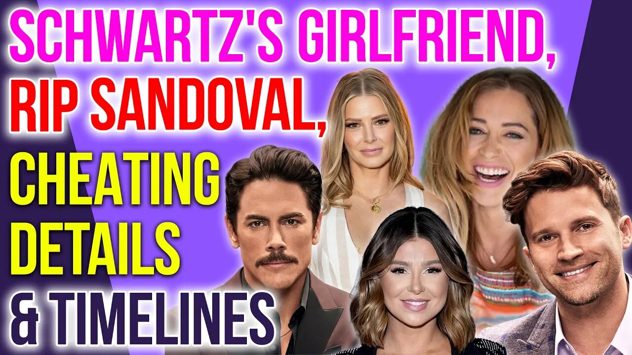 Schwartz's Girlfriend, RIP Sandoval, Cheating Details & Timelines #vanderpumprules #bravotv