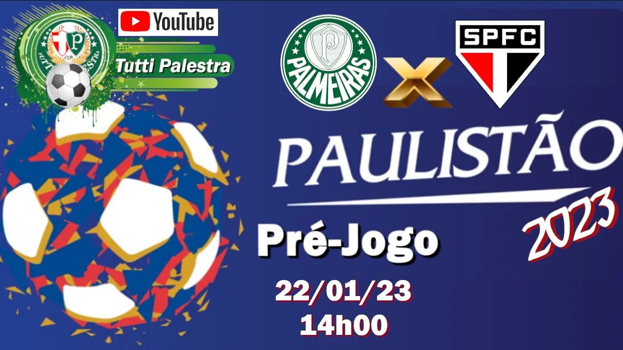 Pré-Jogo Palmeiras x São Paulo - 14hs - Campeonato Paulista 2023