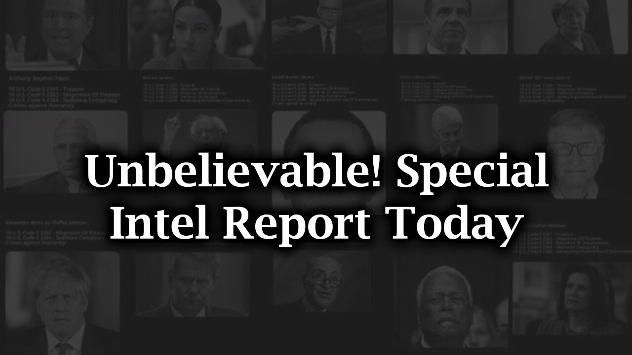 Unbelievable! Special Intel Report Today