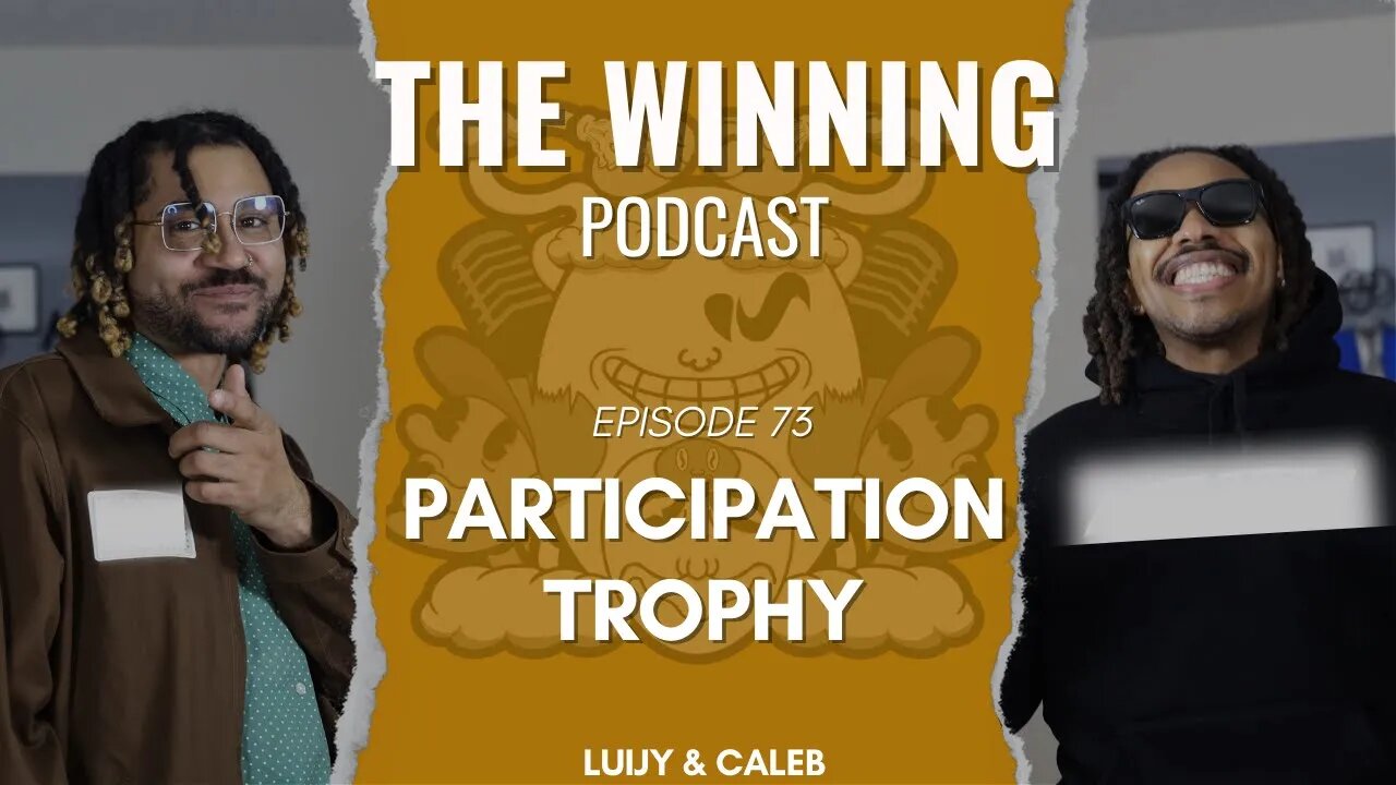 Participation Trophy | Episode 73 | The Winning Podcast