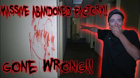 10,000 SUBSCRIBER SPECIAL! GONE WRONG - EXPLORING MASSIVE ABANDONED FACTORY