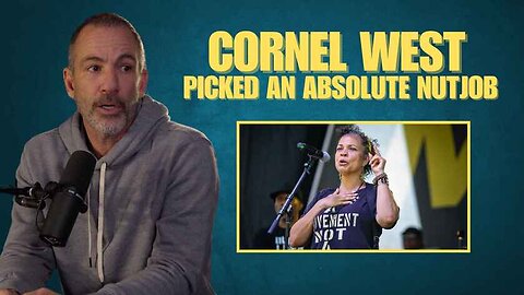 Cornel West Picked an Absolute Nutjob