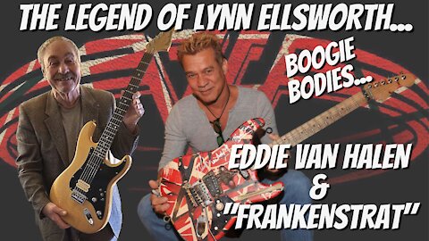 "Godfather of Frankenstrat!" Lynn Ellsworth - Boogie Bodies