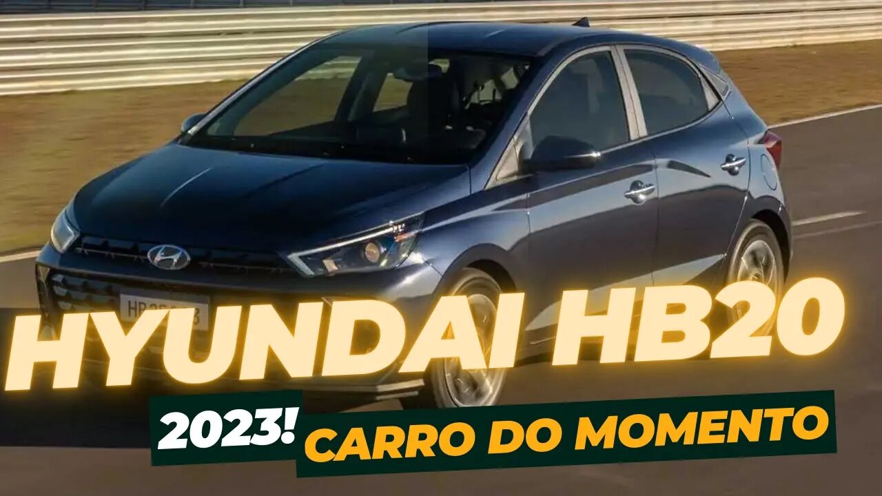 HB20 2023: Descubra por que Ele é o Carro do Momento