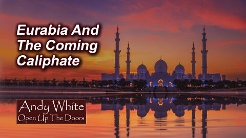 Andy White: Eurabia And The Coming Caliphate