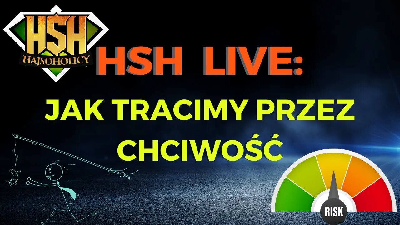 HajSoHolicy Live: Jak tracimy przez chciwość