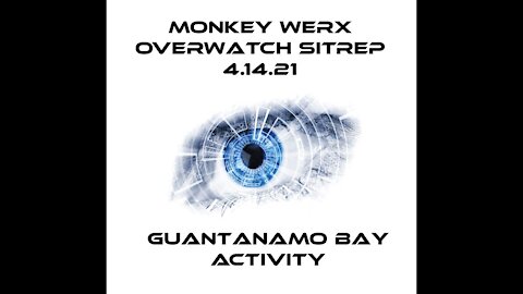 GITMO's Active! Monkey Werx Overwatch SITREP 4.14.21