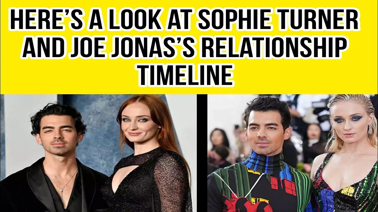 Here’s a look at Sophie Turner and Joe Jonas’s relationship timeline