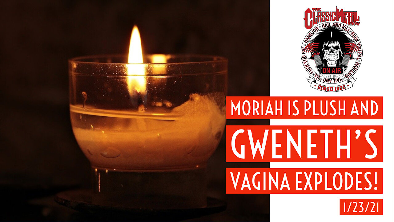 CMS | Moriah Is Plush And Gweneth's Vagina Explodes