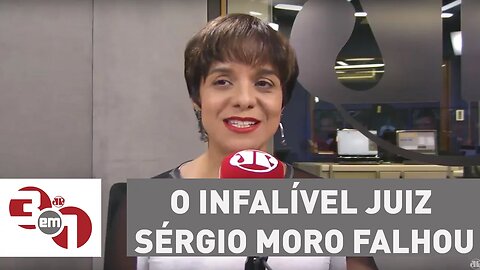 Exclusiva da Vera: O infalível juiz Sergio Moro falhou