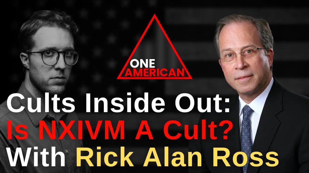 Cults Inside Out: Is NXIVM A Cult? With Rick Alan Ross & Chase Geiser