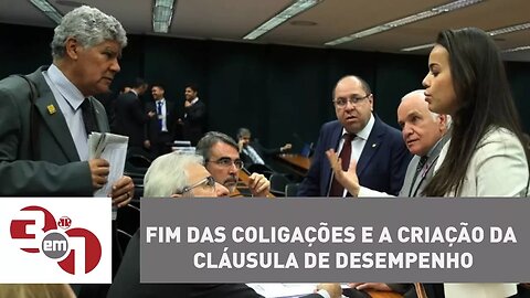 Comissão da Câmara aprova o fim das coligações e a criação da cláusula de desempenho