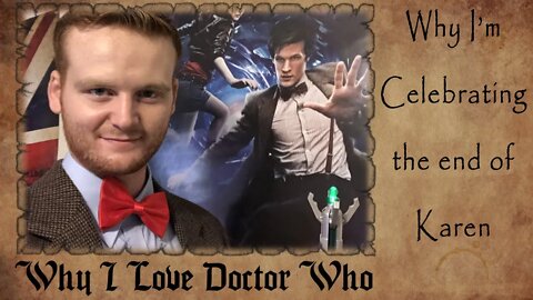 Why I Love Doctor Who | Why I'm Celebrating the End of Doctor Karen