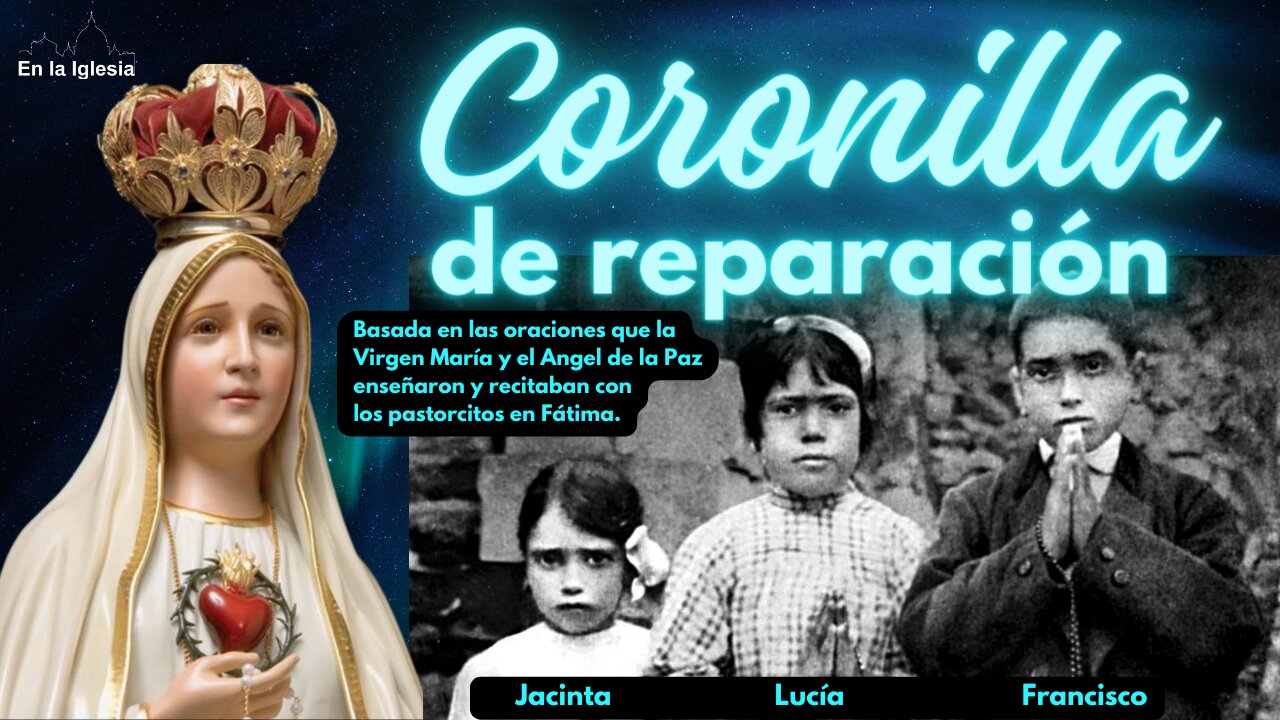 CORONILLA DE REPARACIÓN ORACIONES QUE LA VIRGEN Y EL ÁNGEL ENSEÑARON A LOS PASTORCITOS EN FÁTIMA