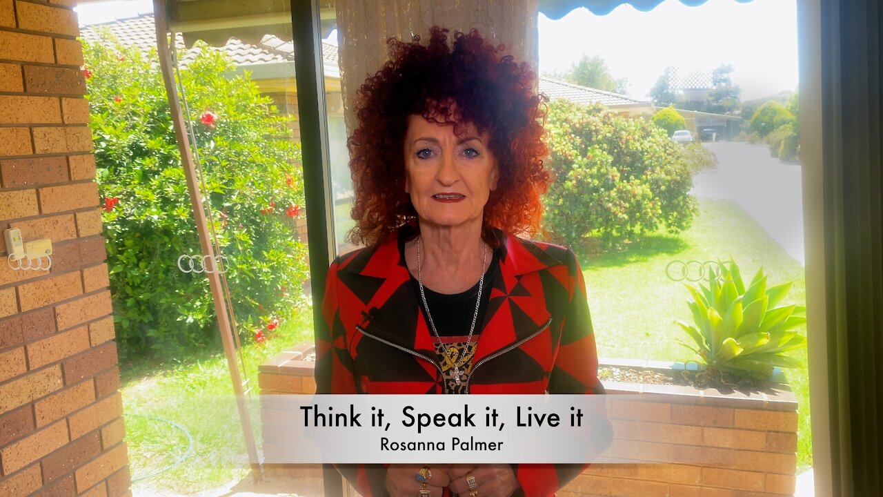 Think it, Speak it, Live it