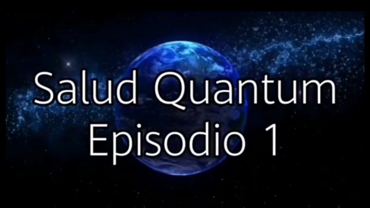 SALUD QUANTUM Episodio 1