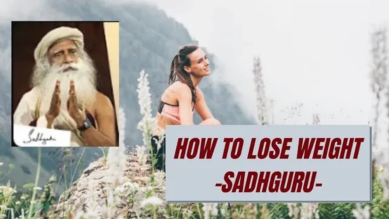 How to Lose Weight – Sadhguru