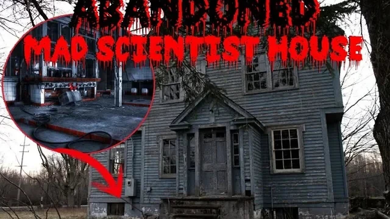 HAUNTED ABANDONED MAD SCIENTIST HOUSE!!