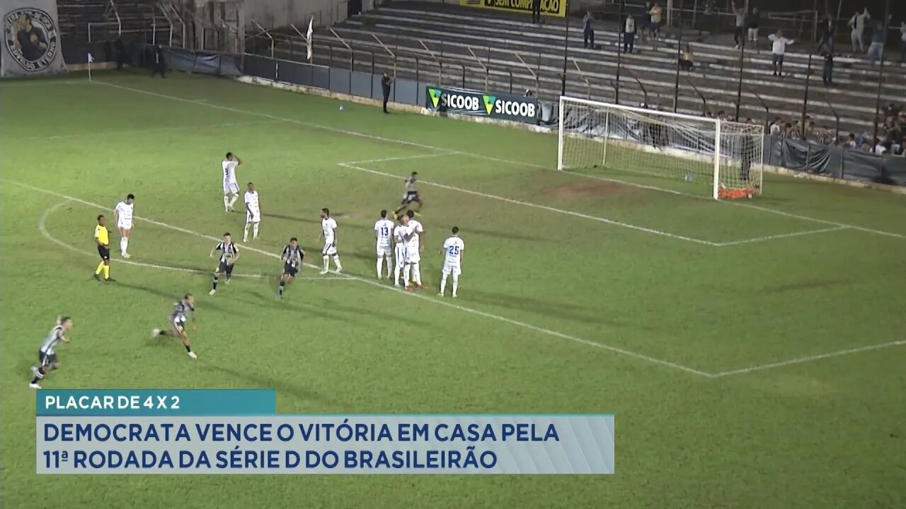 Placar de 4 x 2: Democrata Vence o Vitória em Casa pela 11ª Rodada da Série D do Brasileirão.