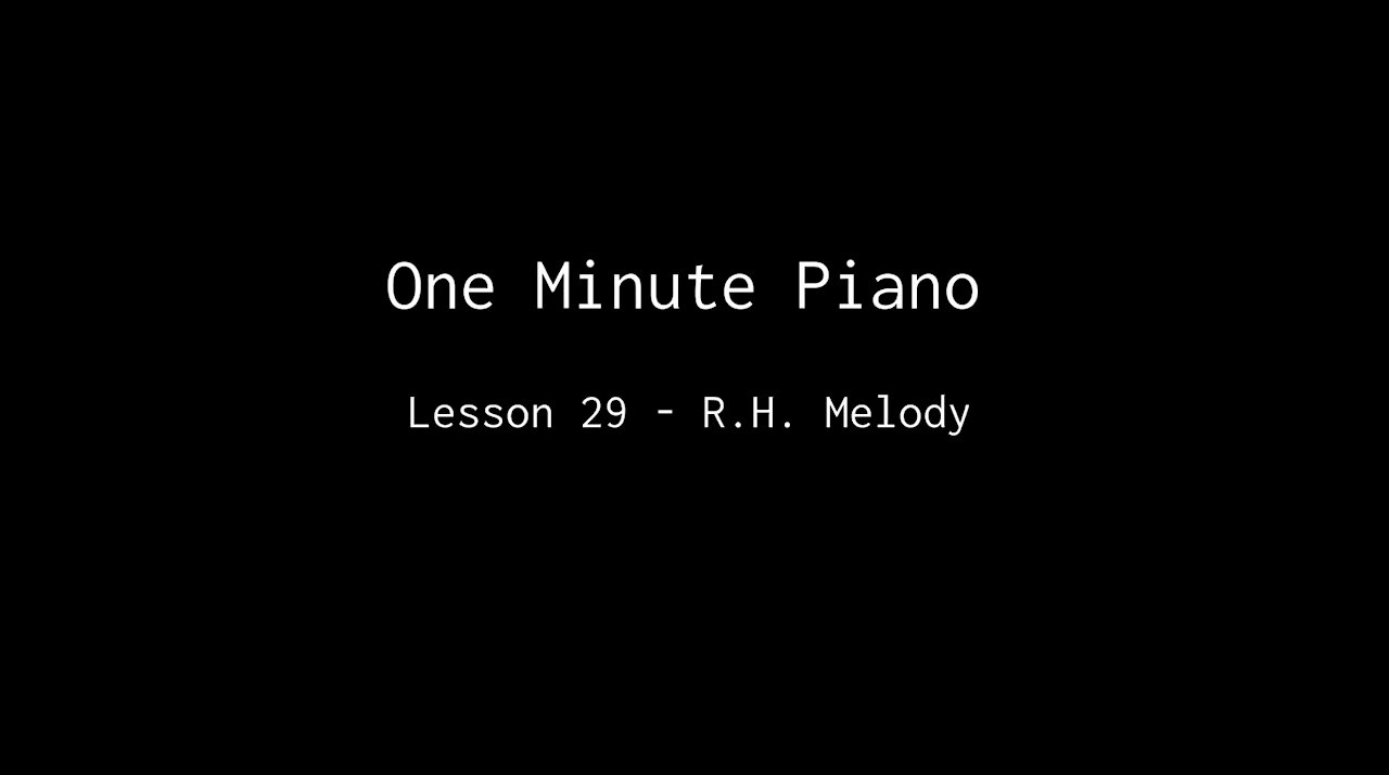 One Minute Piano - Lesson 29 - Right Hand Melody