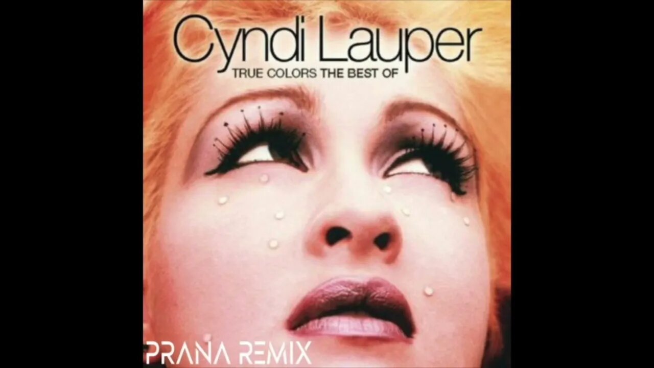 CYNDI LAUPER - TRUE COLORS / PRANA REMIX