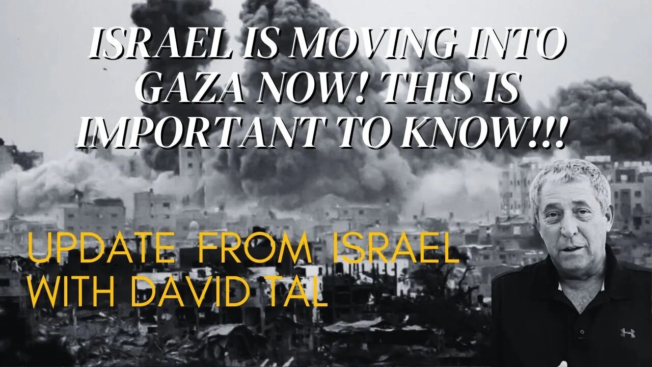 Israel Is Moving Into Gaza Now! This Is Important To Know!!! Update from Israel with David Tal