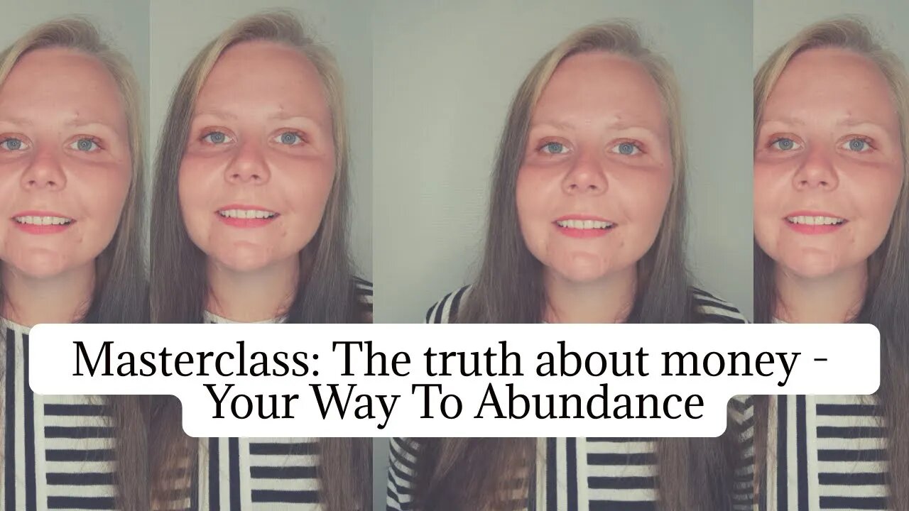MASTERCLASS: The Truth about money$$- your way to abundance///